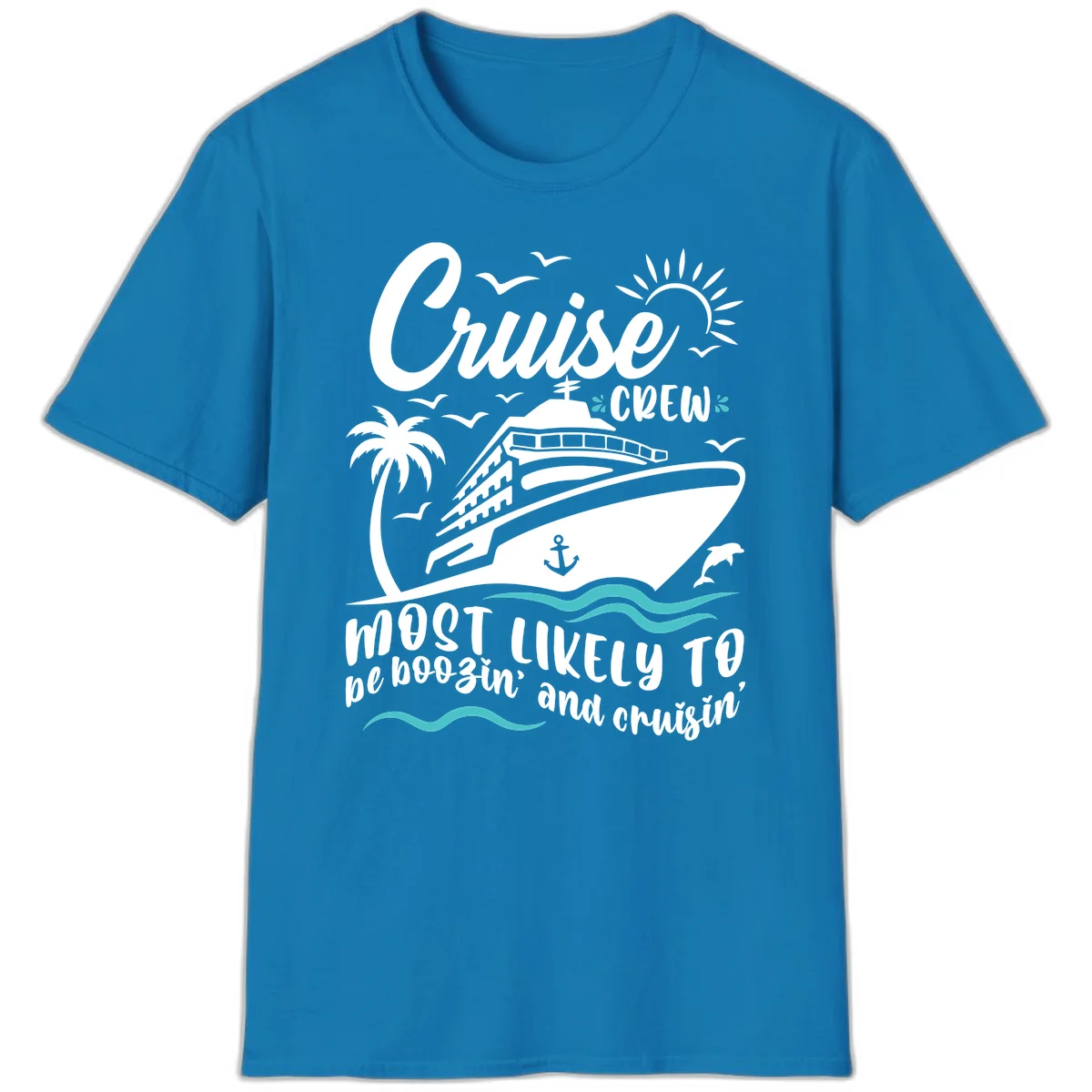 Cruise Crew Most Likely To Booze And Cruisin T-Shirt in Sapphire
