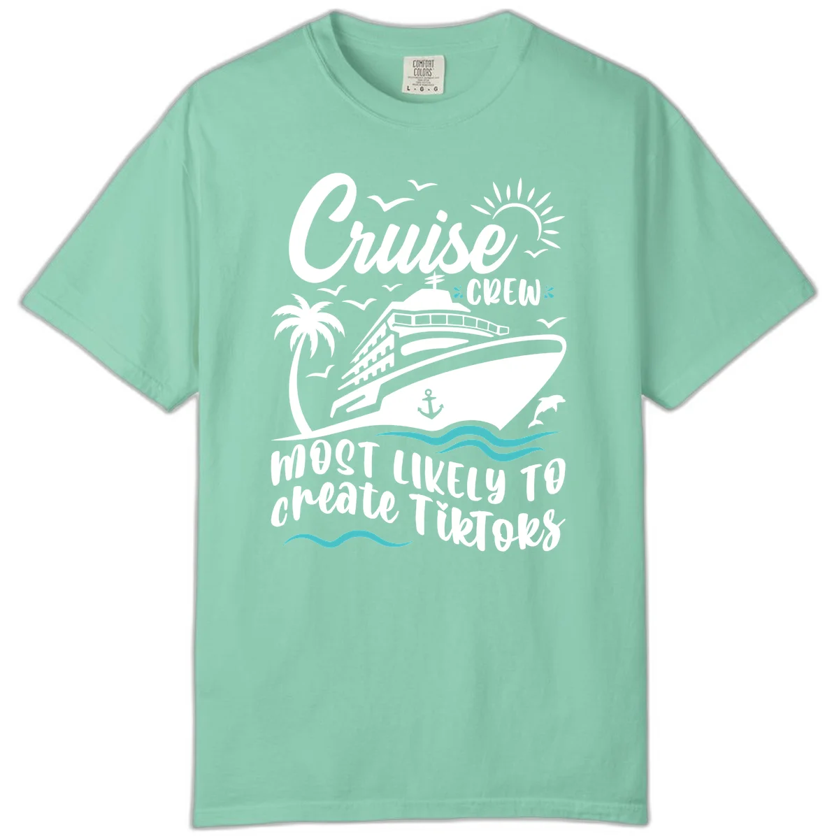 Cruise Crew Most Likely To Create TikToks Comfort Color in Island Reef