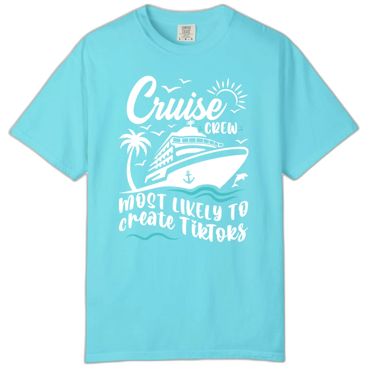 Cruise Crew Most Likely To Create TikToks Comfort Color in Lagoon Blue
