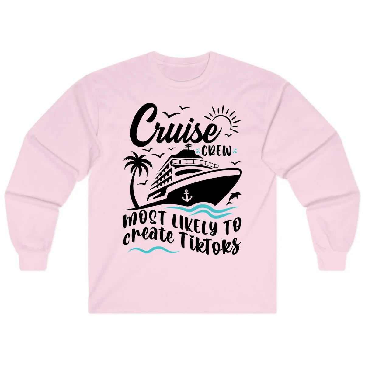Cruise Crew Most Likely To Create TikToks Long Sleeve in Light Pink