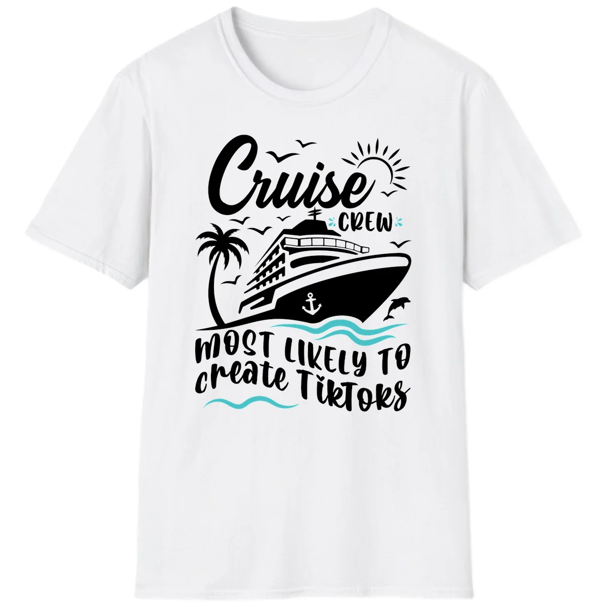 Cruise Crew Most Likely To Create TikToks T-Shirt in White