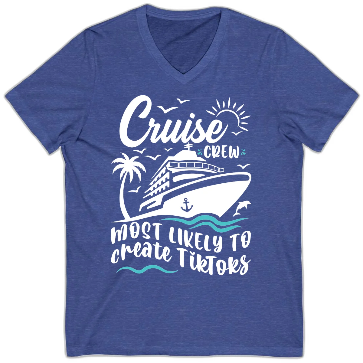 Cruise Crew Most Likely To Create TikToks V-Neck in Heather True Royal