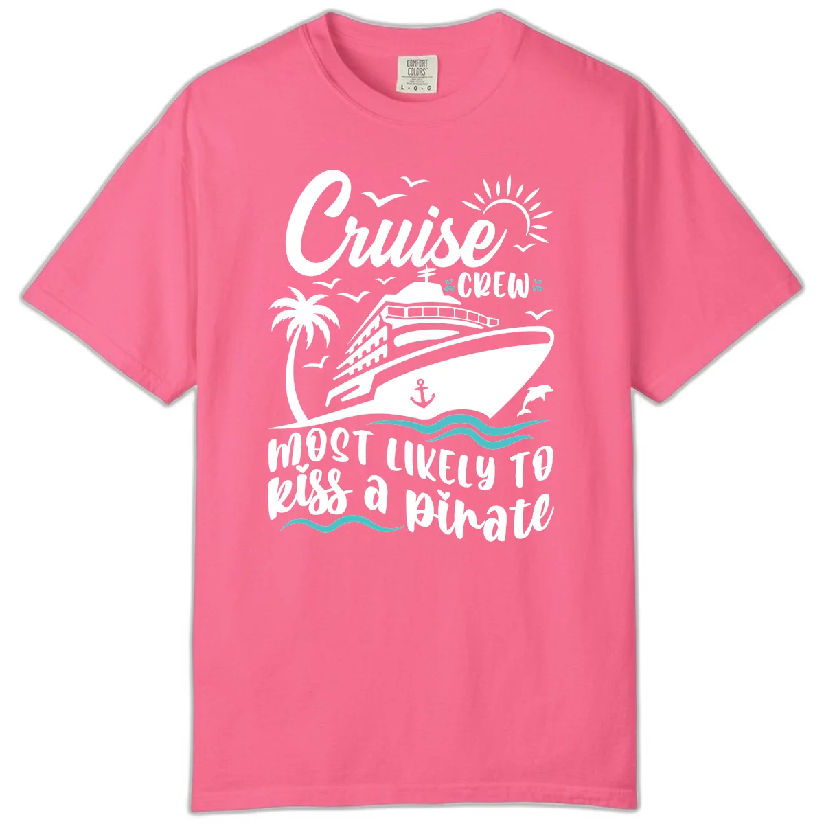Cruise Crew Most Likely to Kiss a Pirate Comfort Color in Crunchberry