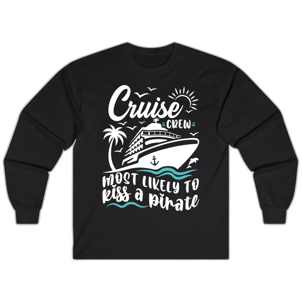 Cruise Crew Most Likely to Kiss a Pirate Long Sleeve in Black
