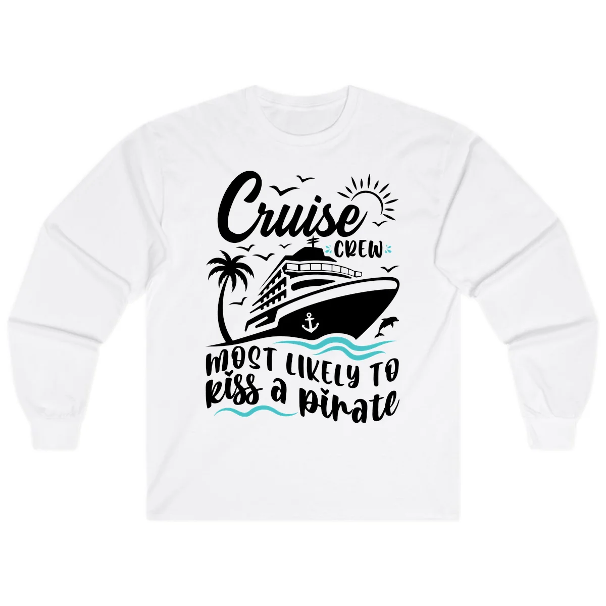 Cruise Crew Most Likely to Kiss a Pirate Long Sleeve in White