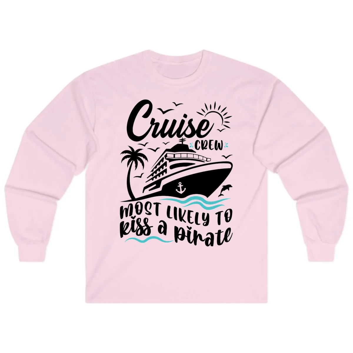 Cruise Crew Most Likely to Kiss a Pirate Long Sleeve in Light Pink