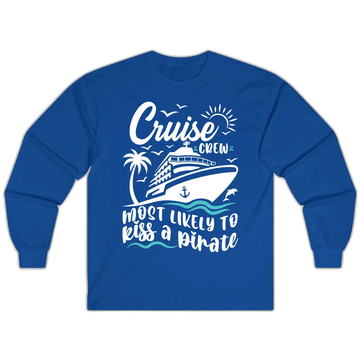 Cruise Crew Most Likely to Kiss a Pirate Long Sleeve in Royal