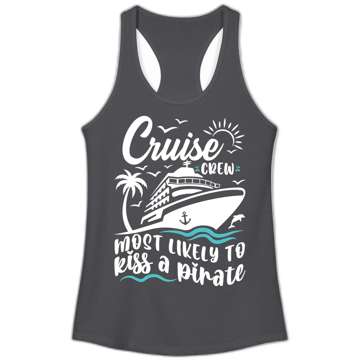 Cruise Crew Most Likely to Kiss a Pirate Ladies Tank in Solid Dark Gray