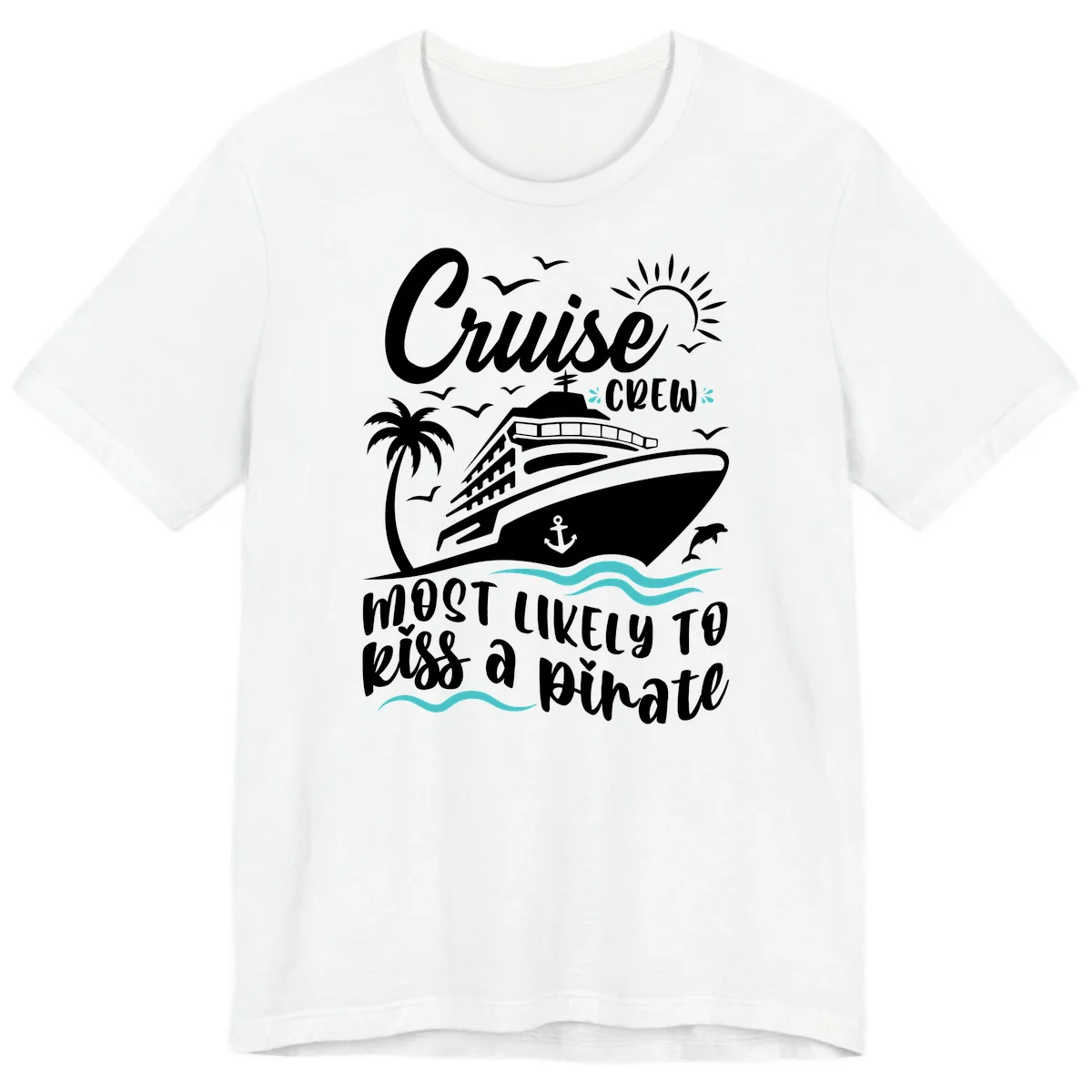 Cruise Crew Most Likely to Kiss a Pirate Premium T-Shirt in White