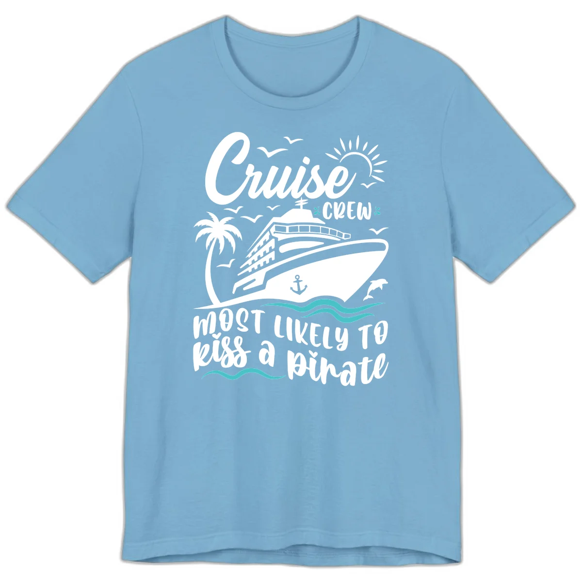 Cruise Crew Most Likely to Kiss a Pirate Premium T-Shirt in Ocean Blue