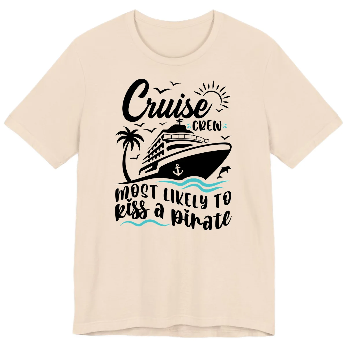 Cruise Crew Most Likely to Kiss a Pirate Premium T-Shirt in Soft Cream