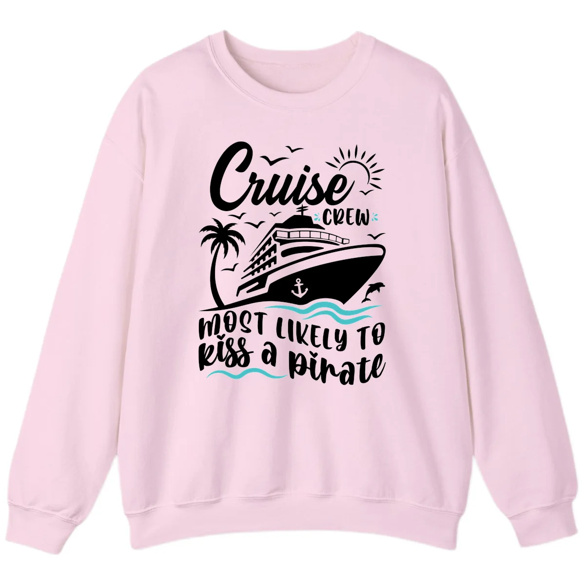 Cruise Crew Most Likely to Kiss a Pirate Sweatshirt in Light Pink