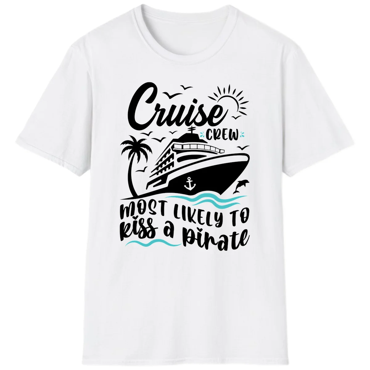 Cruise Crew Most Likely to Kiss a Pirate T-Shirt in White