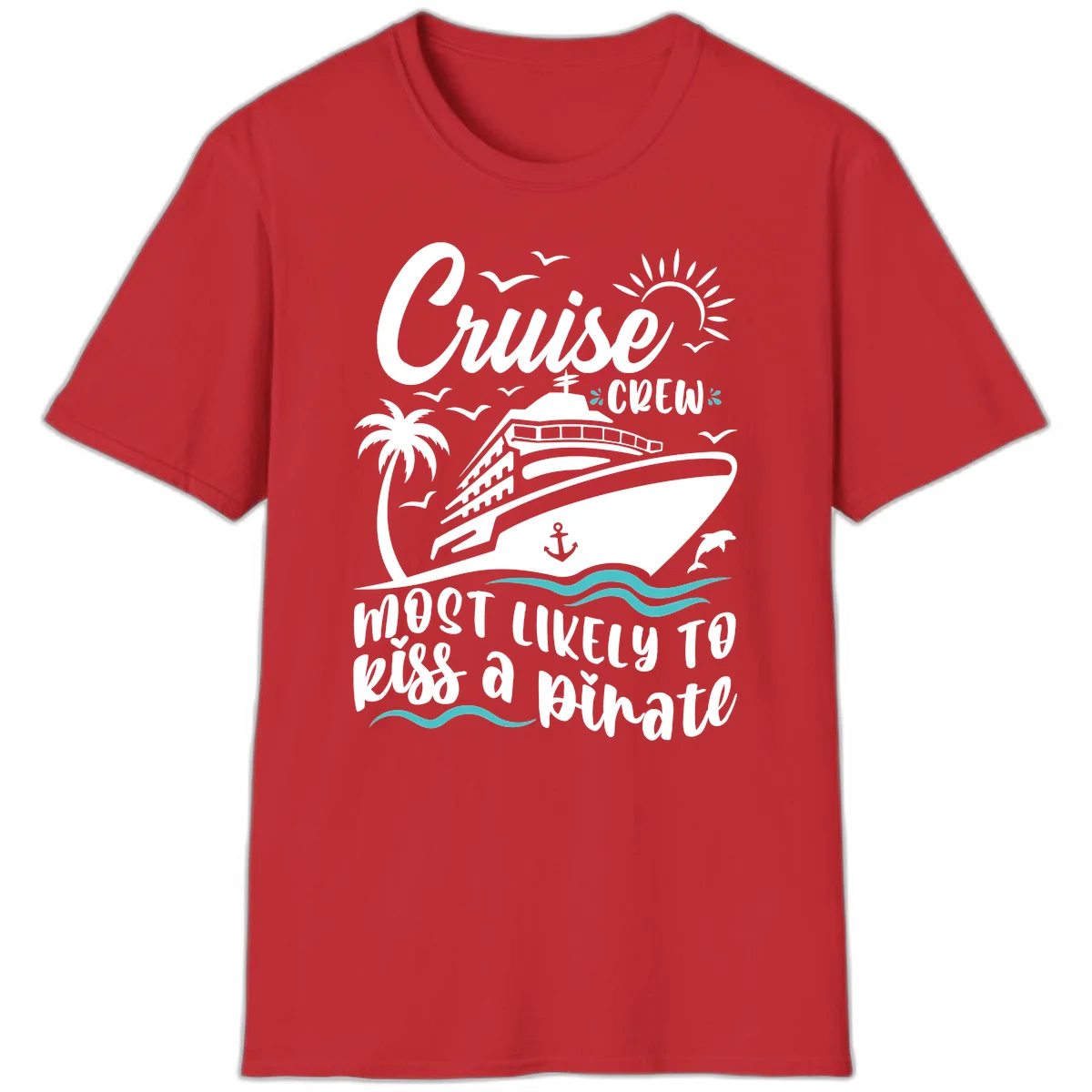 Cruise Crew Most Likely to Kiss a Pirate T-Shirt in Red