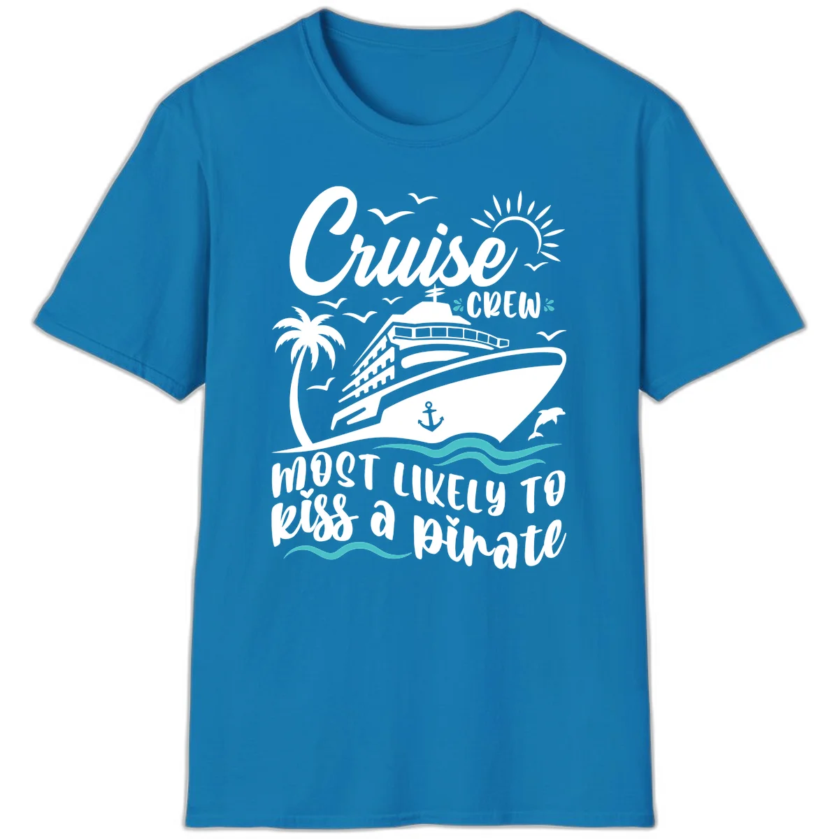 Cruise Crew Most Likely to Kiss a Pirate T-Shirt in Sapphire