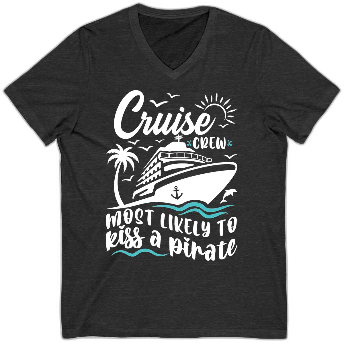 Cruise Crew Most Likely to Kiss a Pirate V-Neck in Dark Grey Heather
