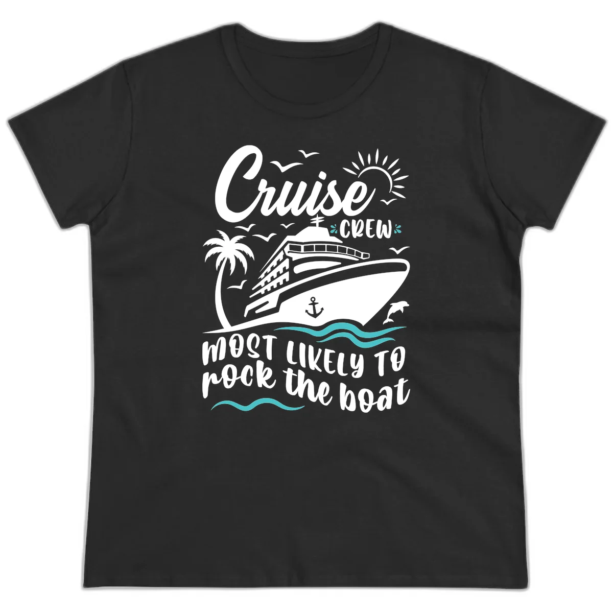 Cruise Crew Most Likely To Rock The Boat Ladies Tee in Black