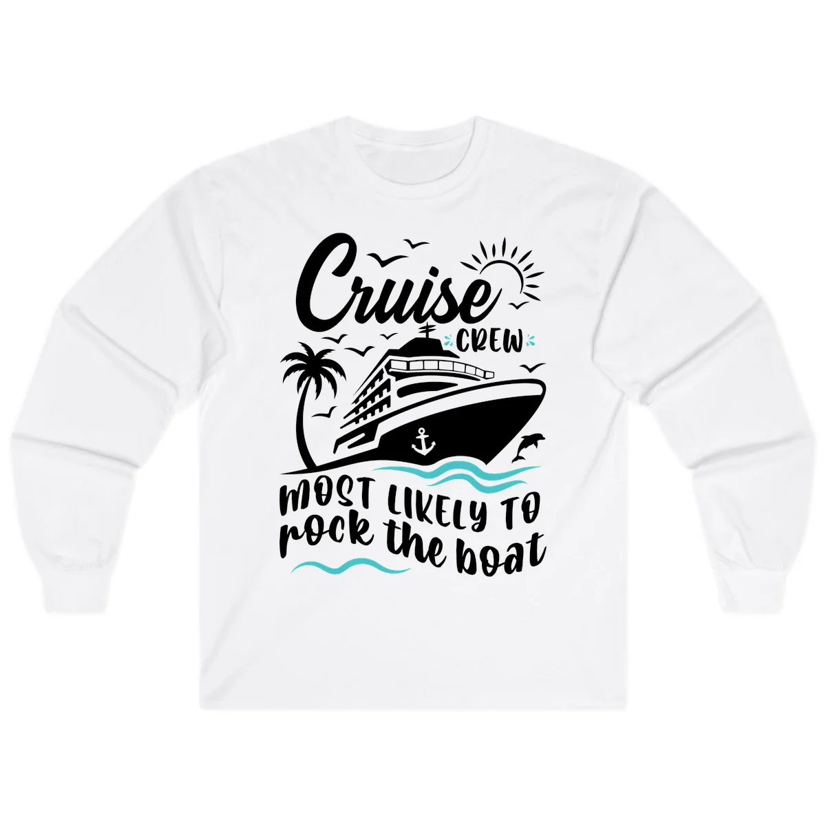 Cruise Crew Most Likely To Rock The Boat Long Sleeve in White