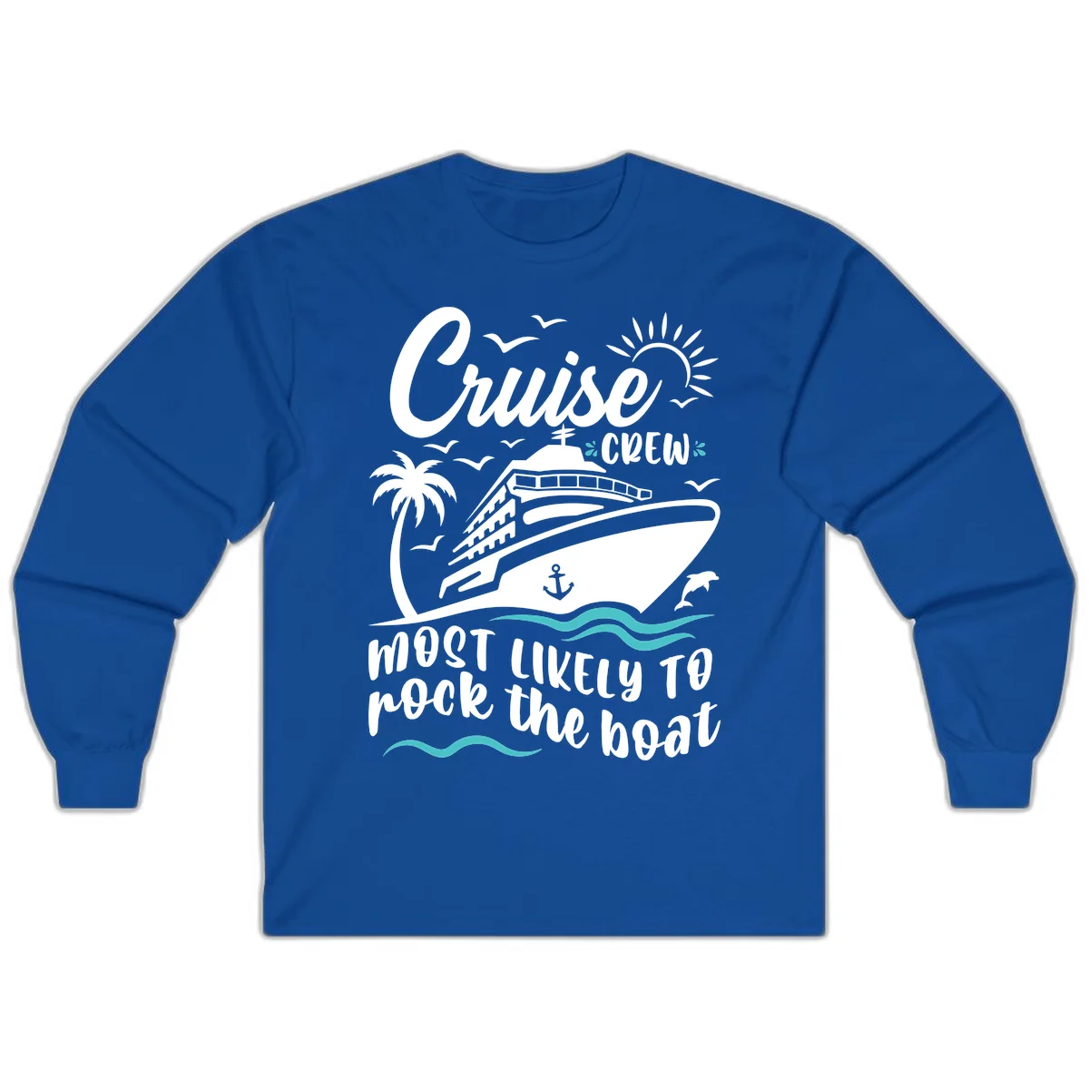 Cruise Crew Most Likely To Rock The Boat Long Sleeve in Royal