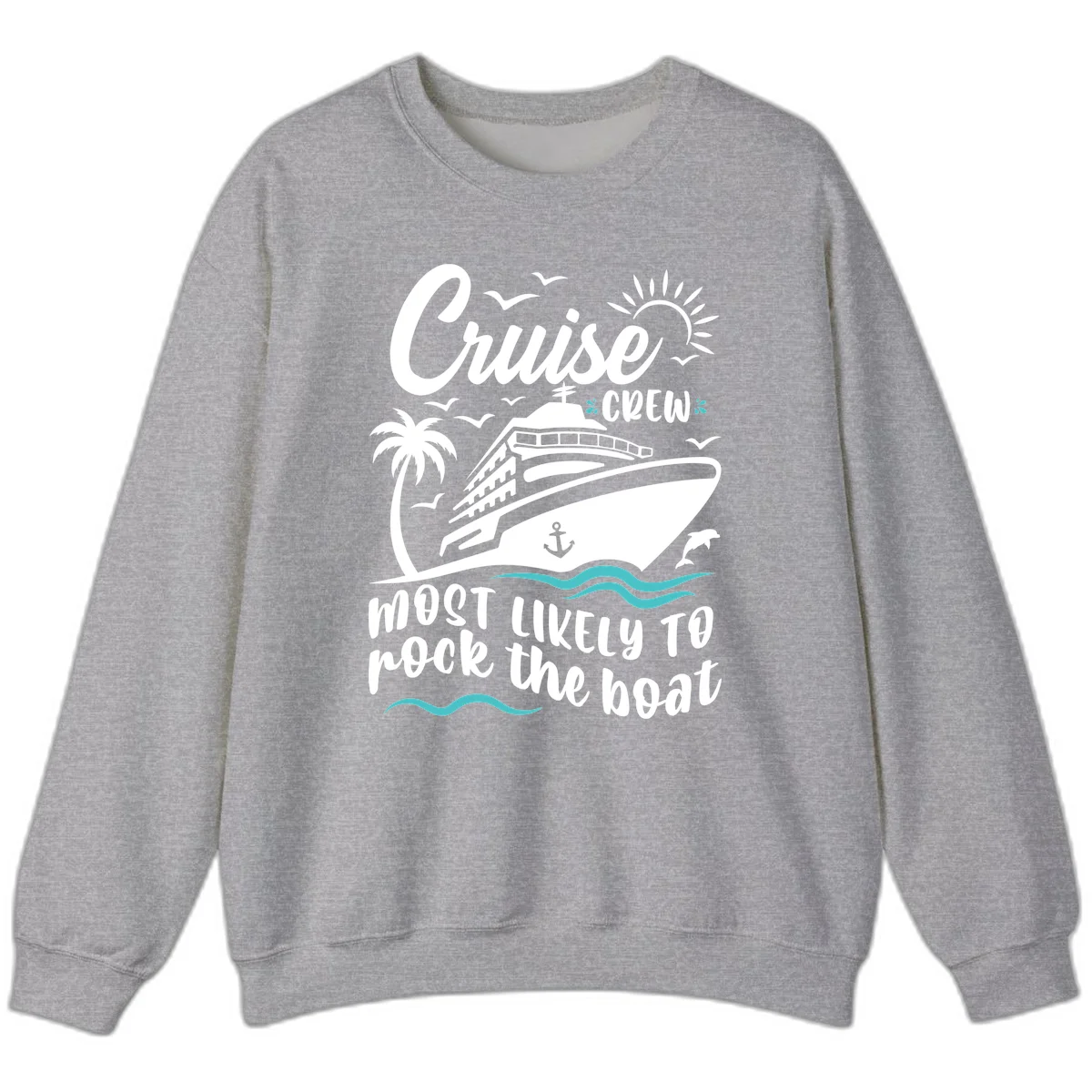 Cruise Crew Most Likely To Rock The Boat Sweatshirt in Sport Grey