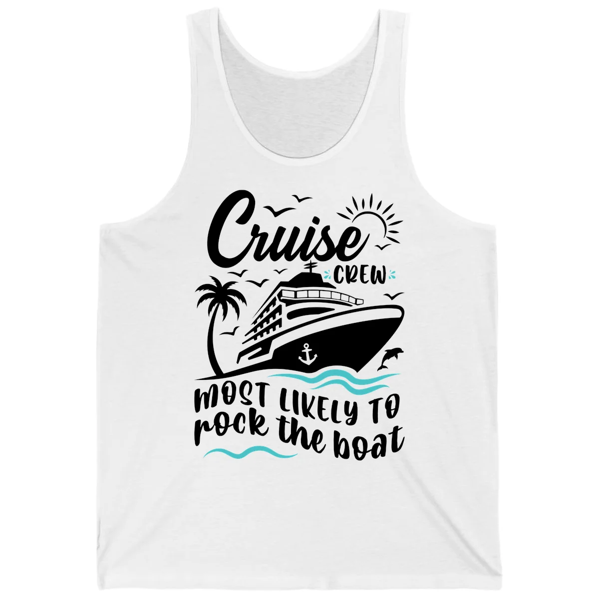 Cruise Crew Most Likely To Rock The Boat Tank in White