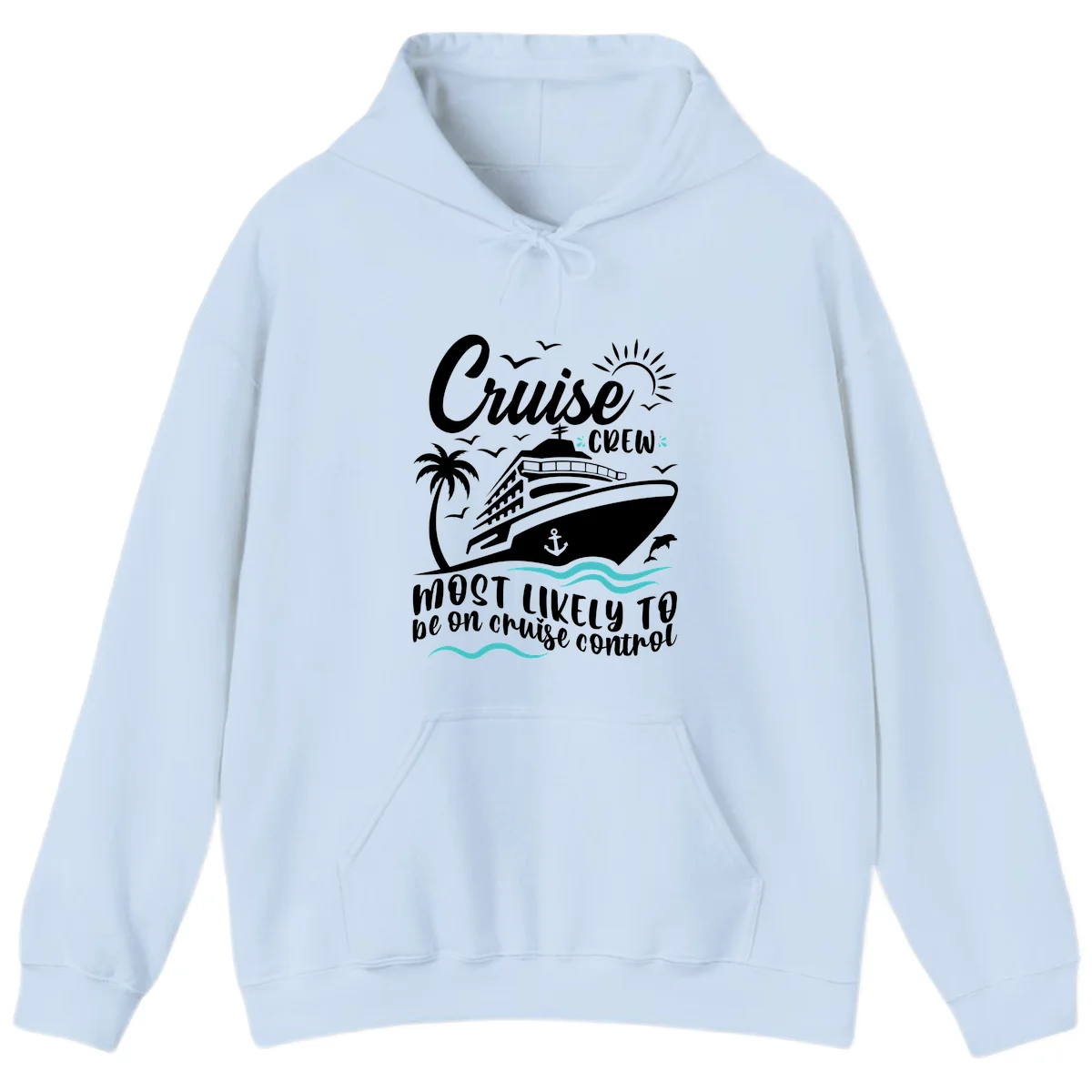 Cruise Crew Most Likely To Be On Control Hoodie in Light Blue