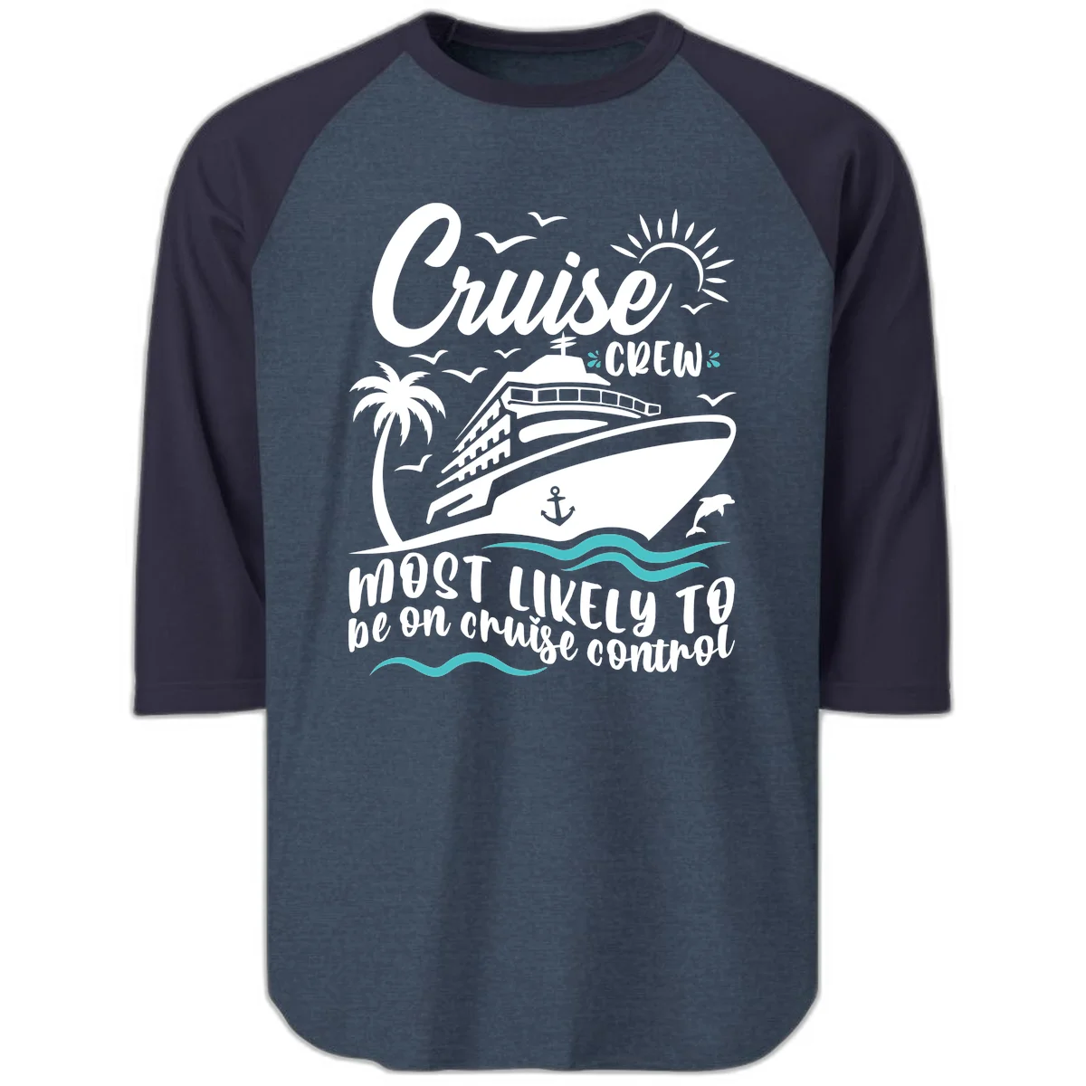 Cruise Crew Most Likely To Be On Control Raglan 3/4 in Heather Denim Navy