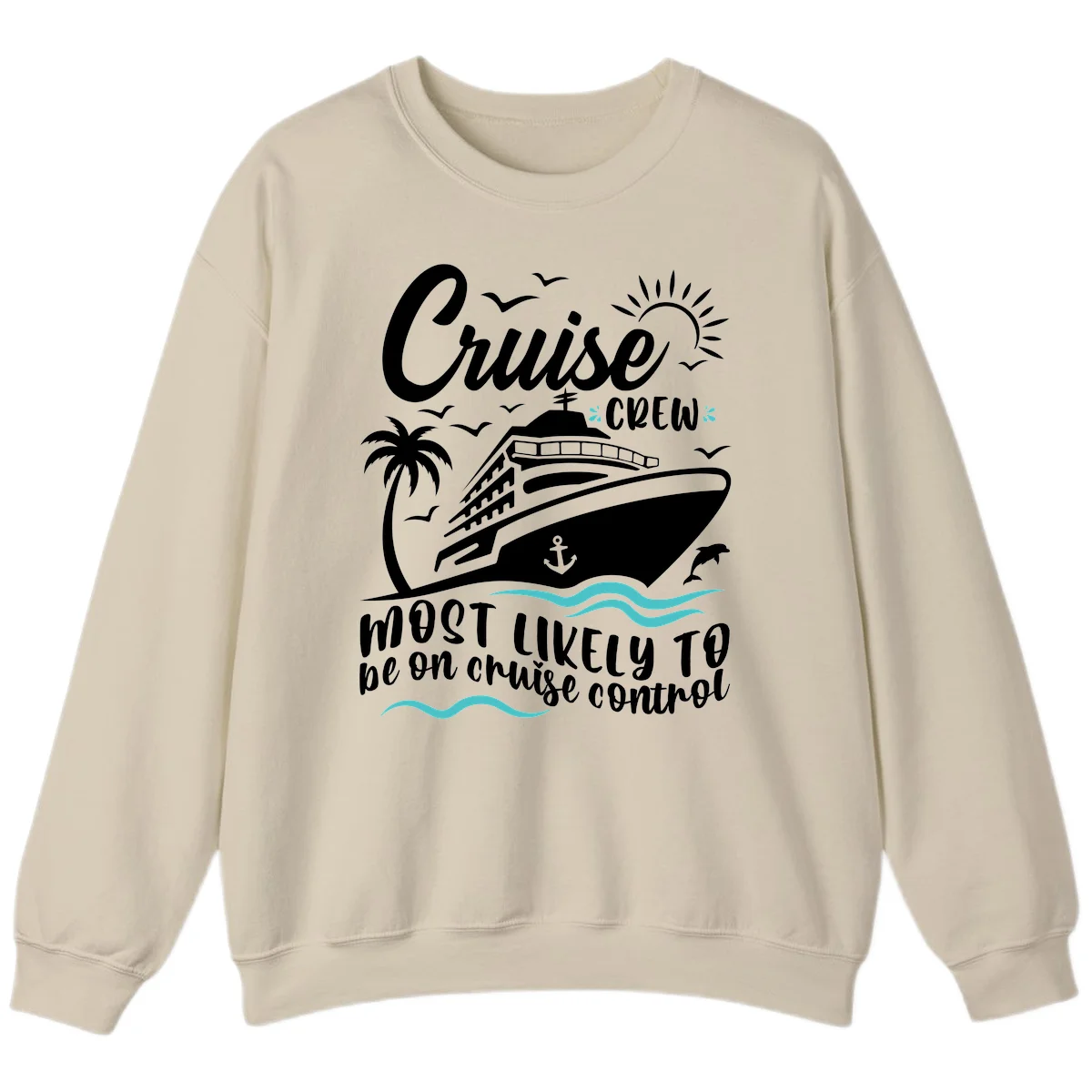 Cruise Crew Most Likely To Be On Control Sweatshirt in Sand
