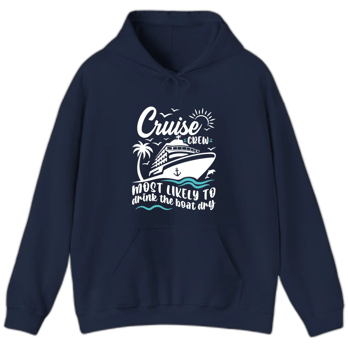 Cruise Crew Most Likely To Drink The Boat Dry Hoodie in Navy