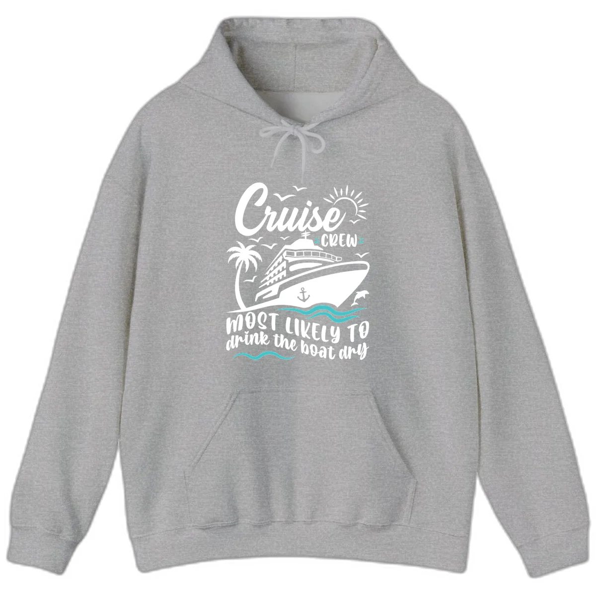 Cruise Crew Most Likely To Drink The Boat Dry Hoodie in Sport Grey