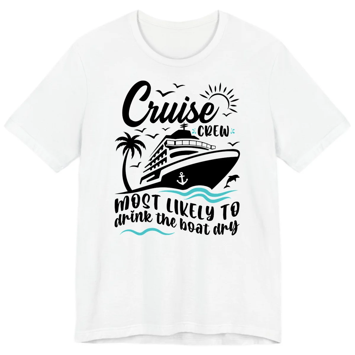 Cruise Crew Most Likely To Drink The Boat Dry Premium T-Shirt in White