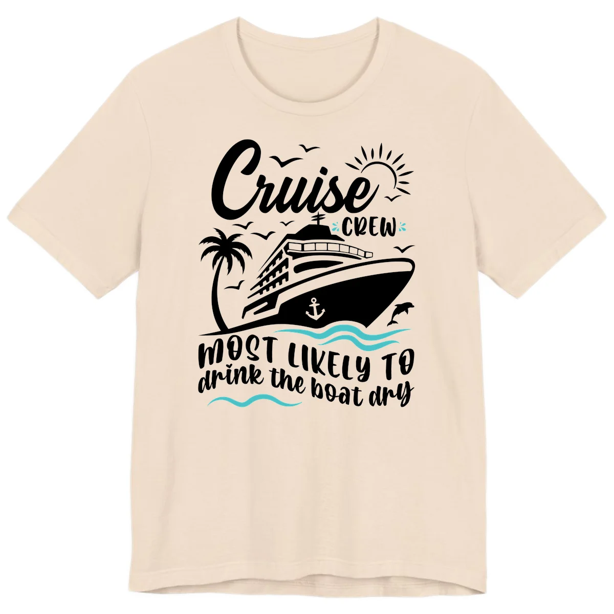 Cruise Crew Most Likely To Drink The Boat Dry Premium T-Shirt in Soft Cream