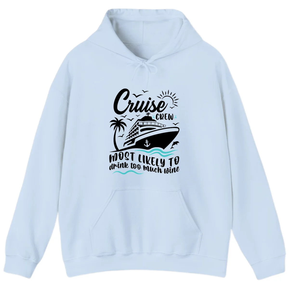 Cruise Crew Wine Vacation Hoodie in Light Blue