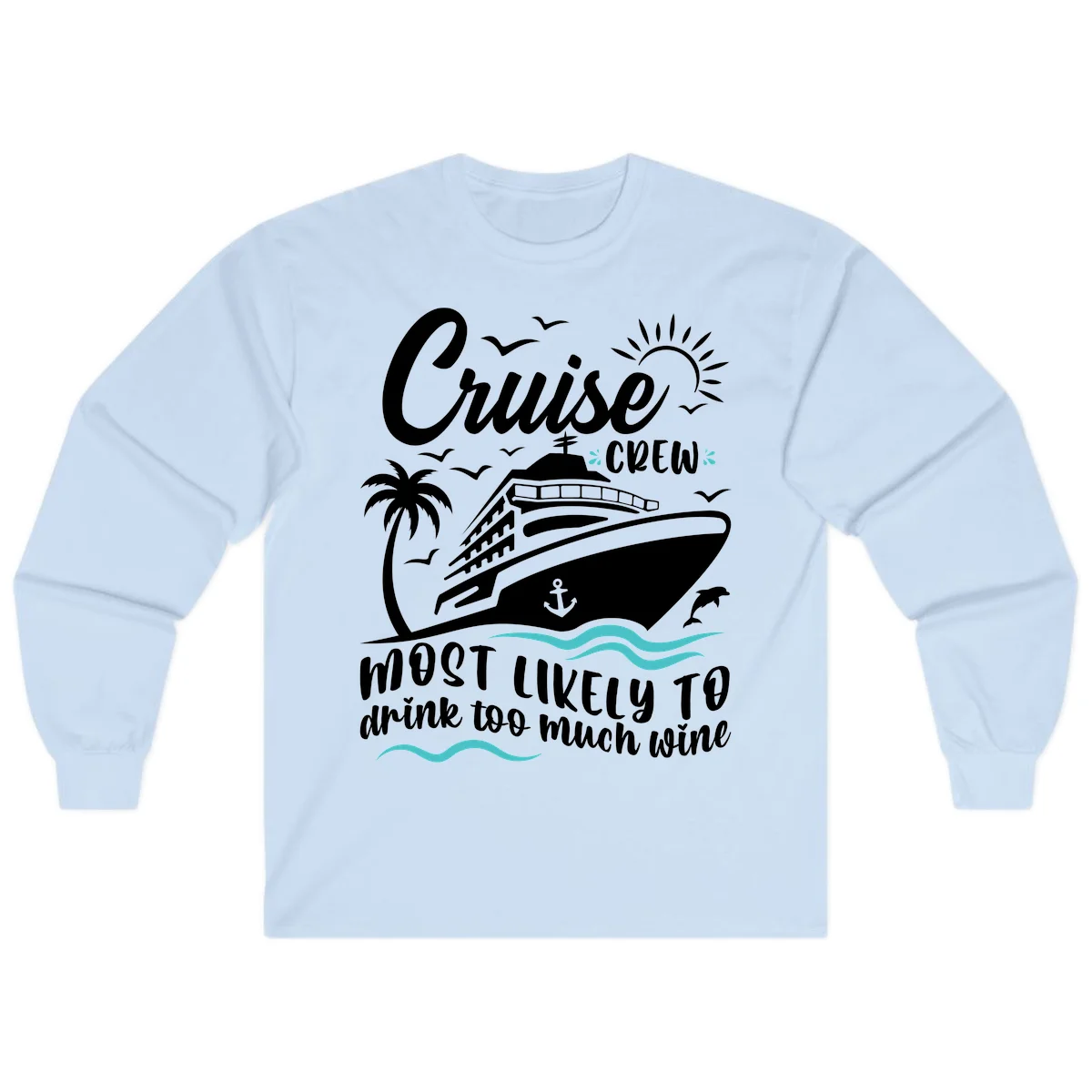 Cruise Crew Wine Vacation Long Sleeve in Light Blue