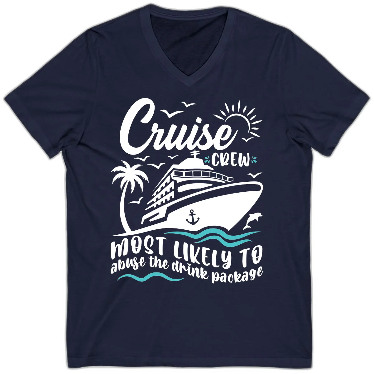 Cruise Crew Most Likely To Abuse The Drink Package V-Neck in Navy