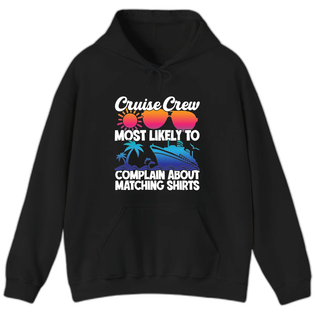 Cruise Crew Most Likely To Complain Hoodie in Black