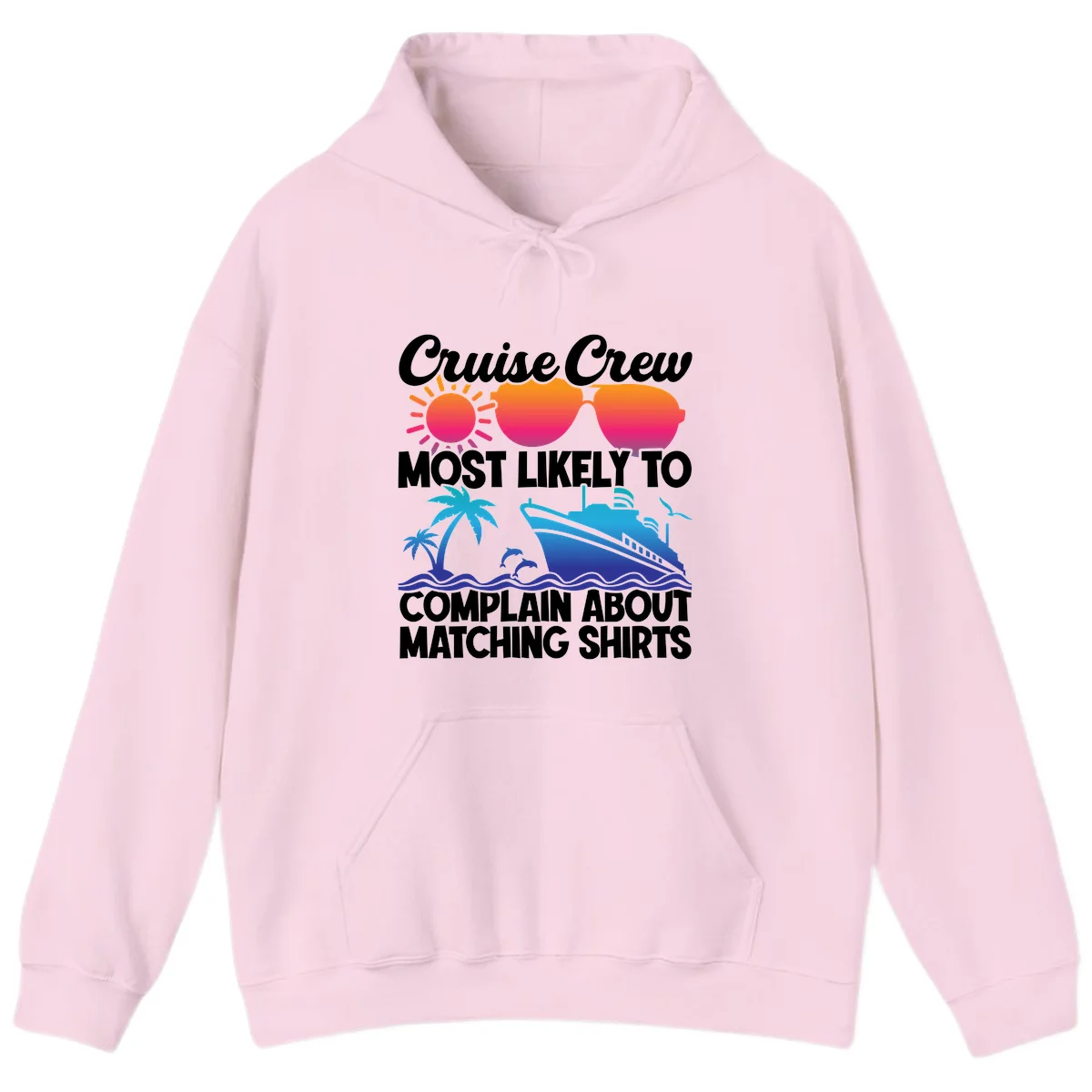 Cruise Crew Most Likely To Complain Hoodie in Light Pink
