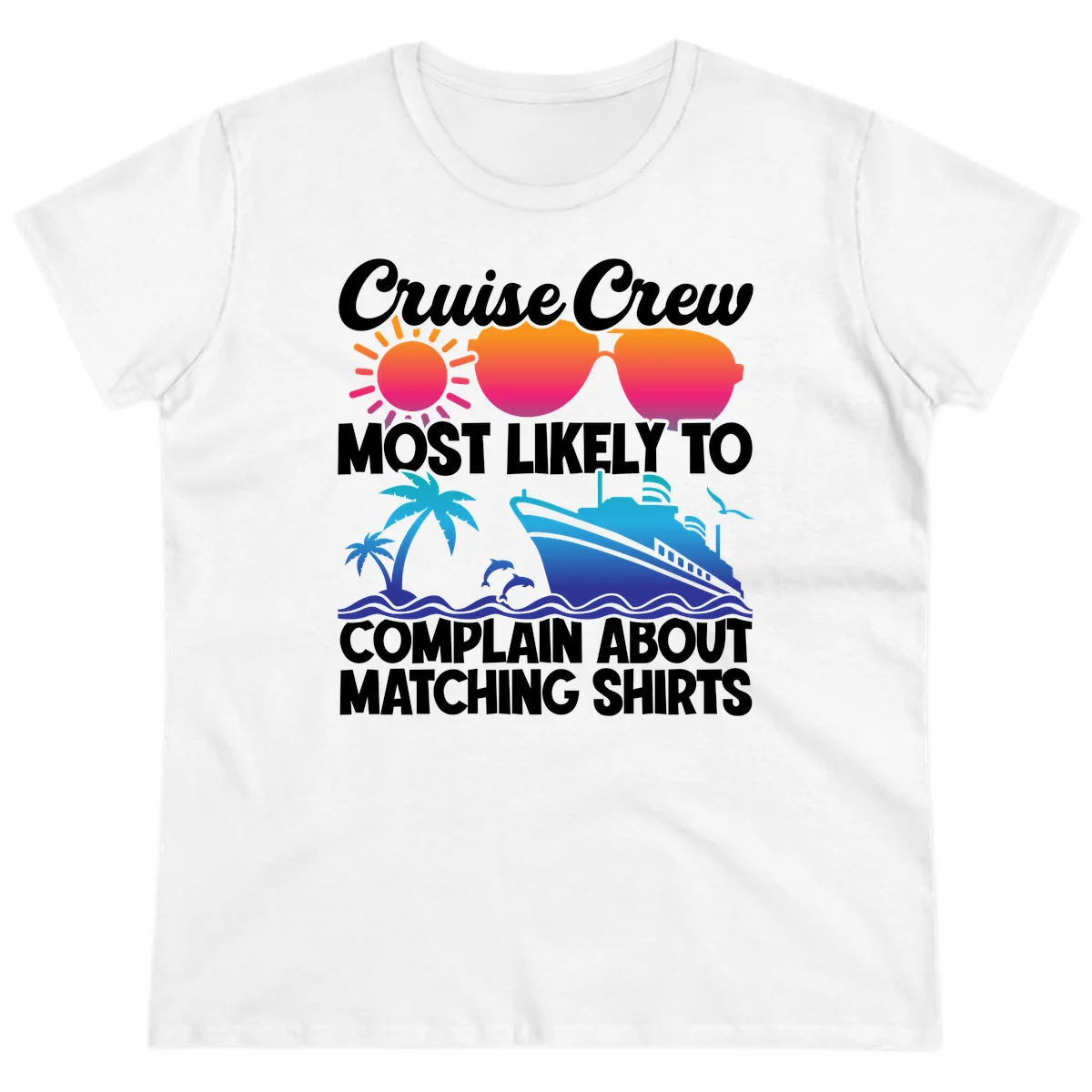 Cruise Crew Most Likely To Complain Ladies Tee in White