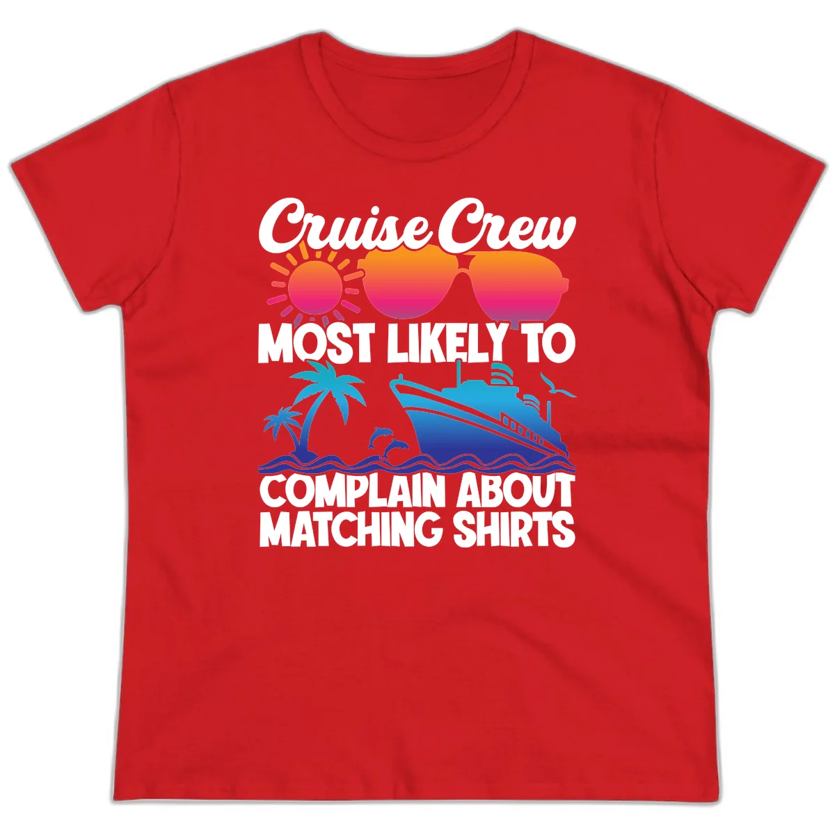 Cruise Crew Most Likely To Complain Ladies Tee in Red