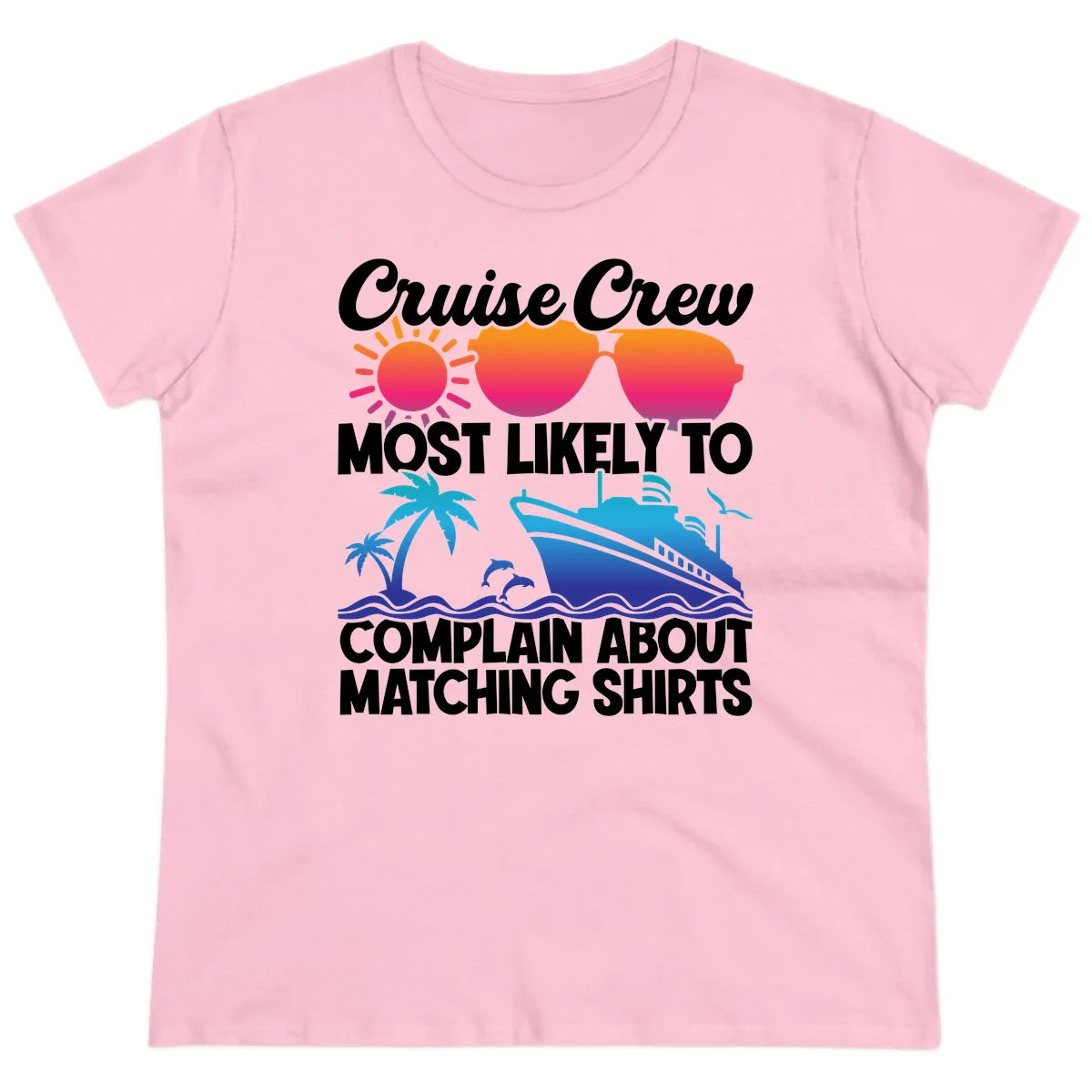 Cruise Crew Most Likely To Complain Ladies Tee in Light Pink