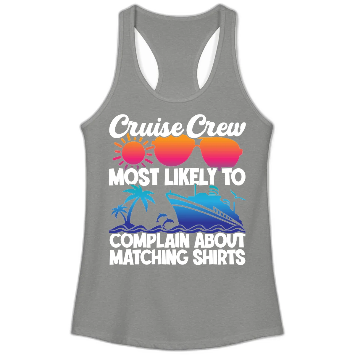 Cruise Crew Most Likely To Complain Ladies Tank in Heather Grey