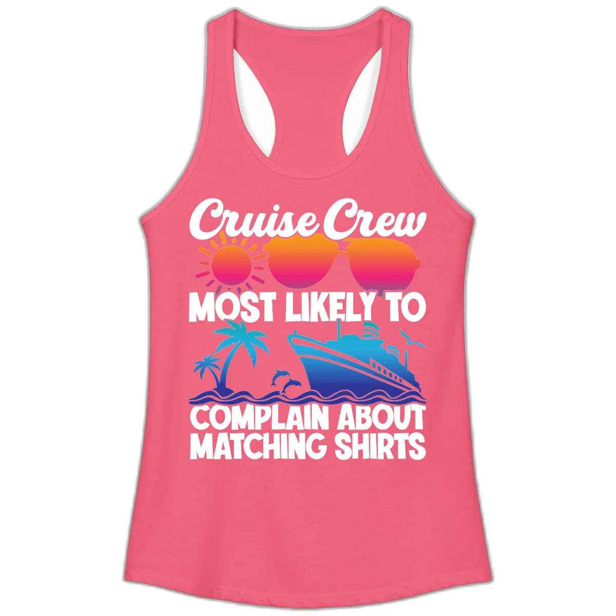 Cruise Crew Most Likely To Complain Ladies Tank in Hot Pink