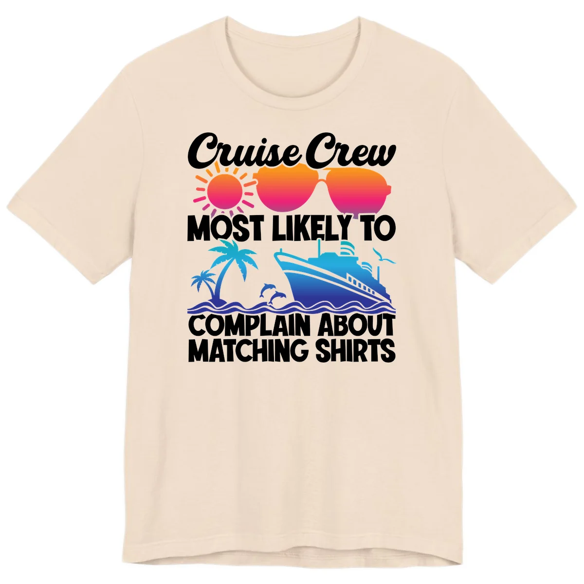 Cruise Crew Most Likely To Complain Premium T-Shirt in Soft Cream