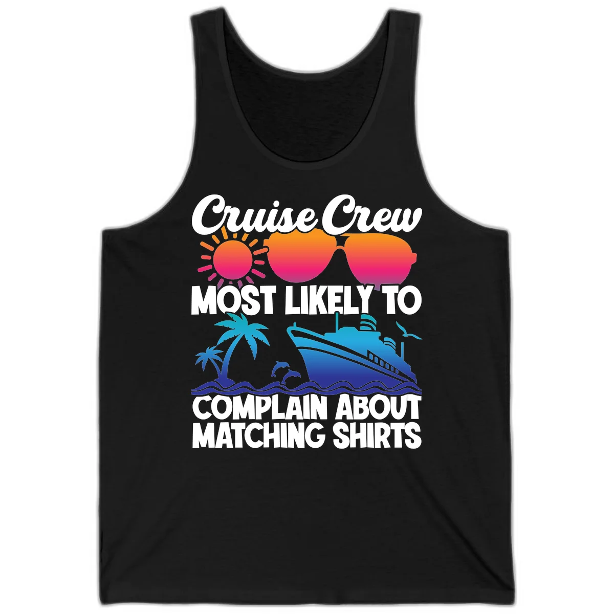 Cruise Crew Most Likely To Complain Tank in Black