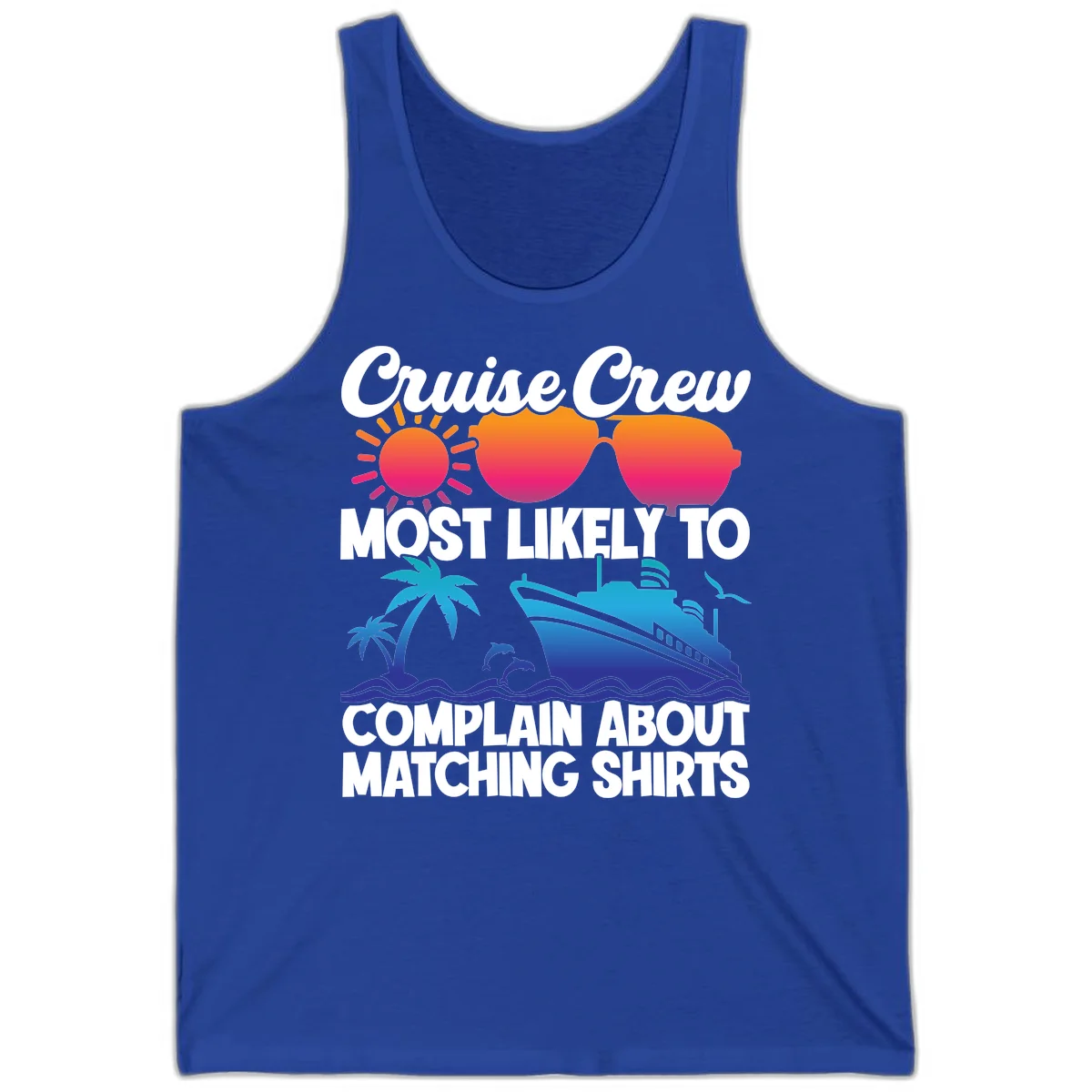Cruise Crew Most Likely To Complain Tank in True Royal