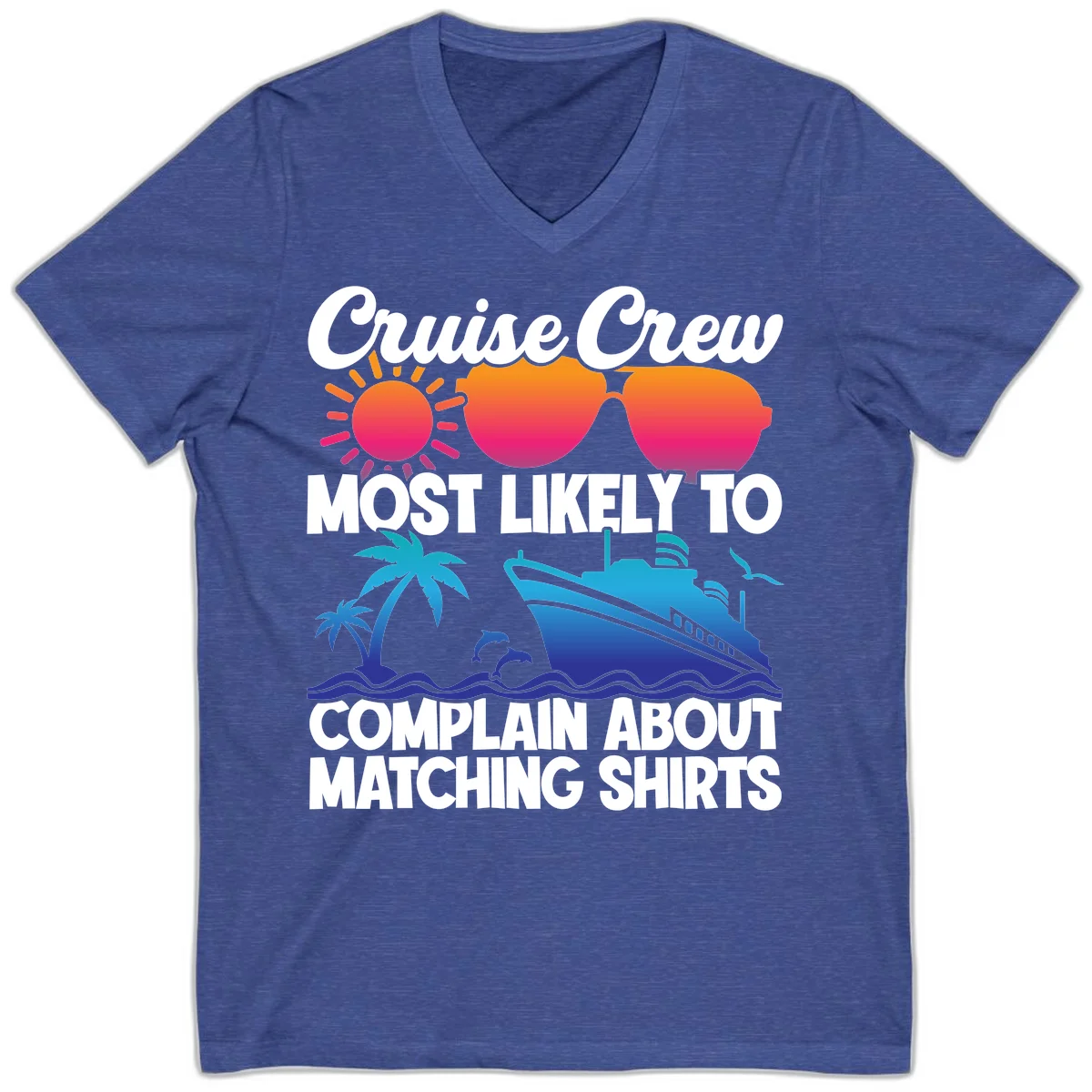 Cruise Crew Most Likely To Complain V-Neck in Heather True Royal