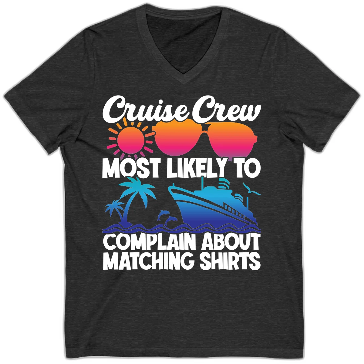 Cruise Crew Most Likely To Complain V-Neck in Dark Grey Heather