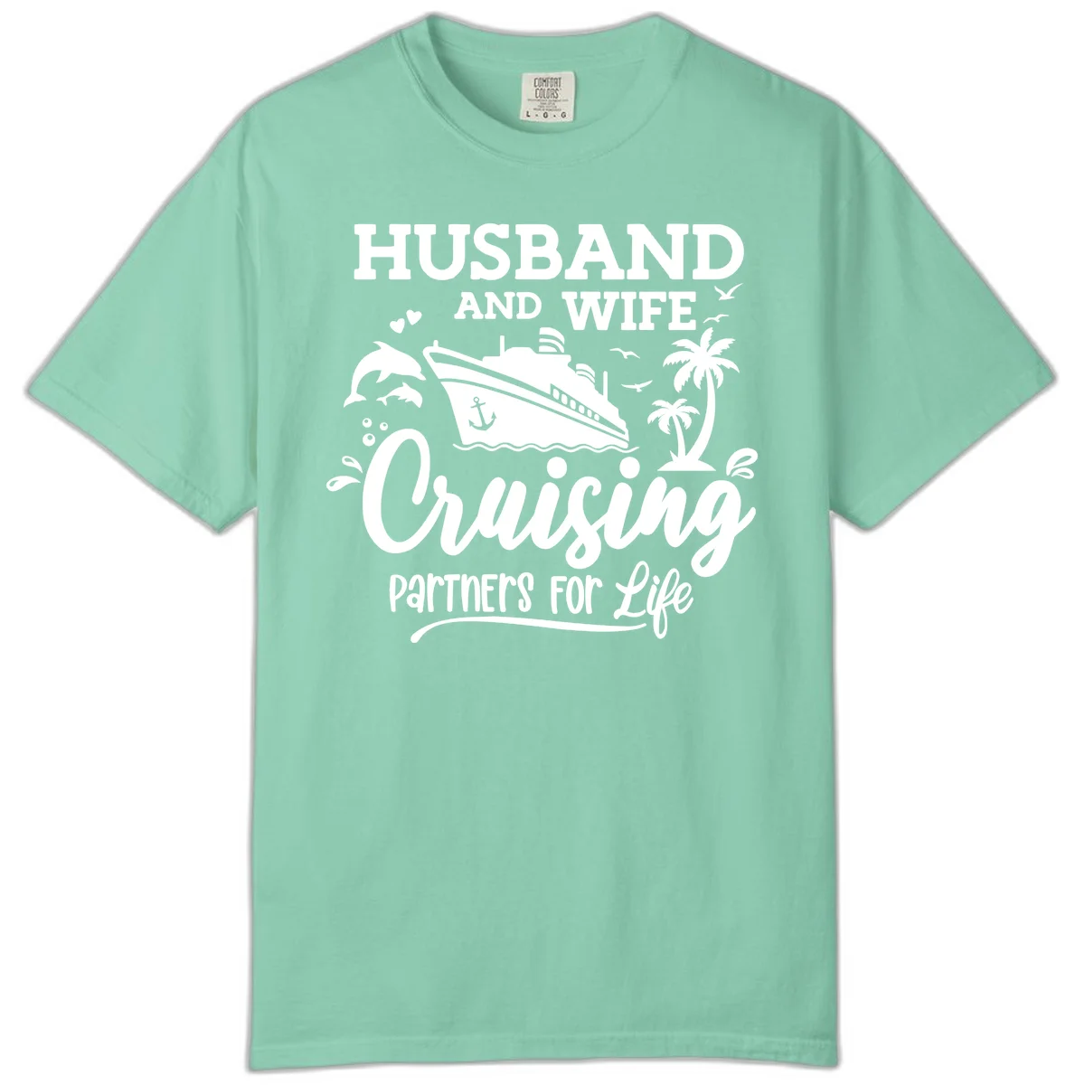 Husband And Wife Cruising Partners For Life Comfort Color in Island Reef