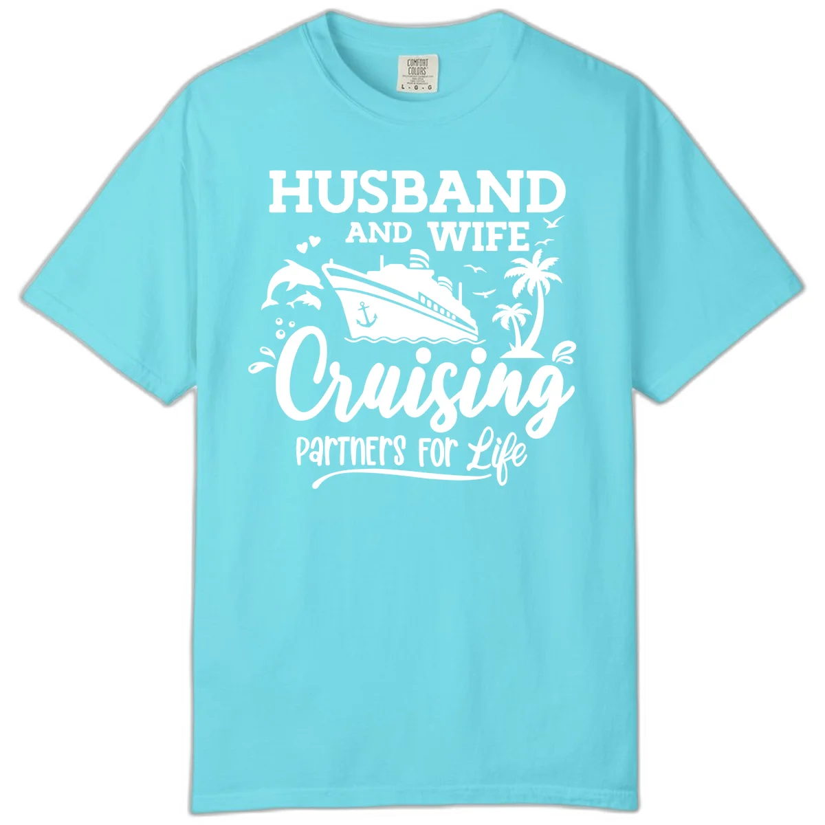 Husband And Wife Cruising Partners For Life Comfort Color in Lagoon Blue
