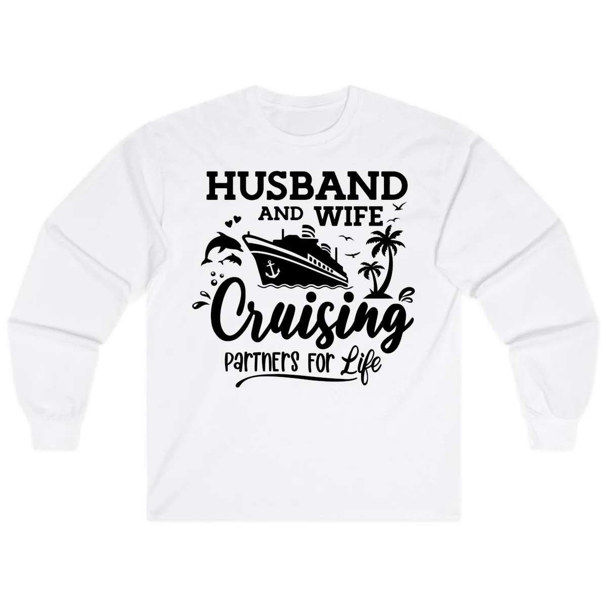 Husband And Wife Cruising Partners For Life Long Sleeve in White